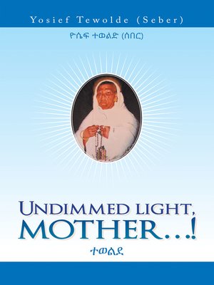 cover image of Undimmed Light, Mother...!